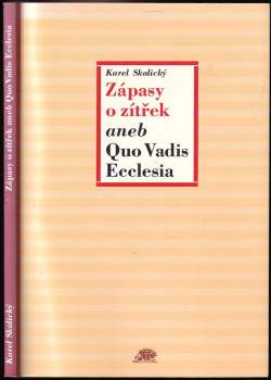 Zápasy o zítřek, aneb, Quo vadis Ecclesia