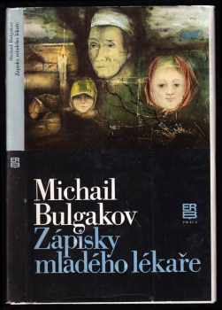 Michail Afanas'jevič Bulgakov: Zápisky mladého lékaře