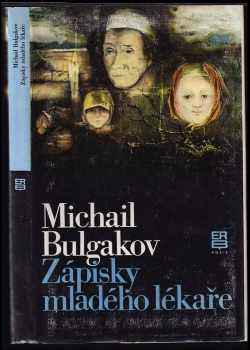 Michail Afanas'jevič Bulgakov: Zápisky mladého lékaře