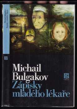 Zápisky mladého lékaře - Michail Afanas'jevič Bulgakov (1987, Práce) - ID: 465206