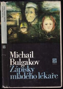 Zápisky mladého lékaře - Michail Afanas'jevič Bulgakov (1987, Práce) - ID: 846243