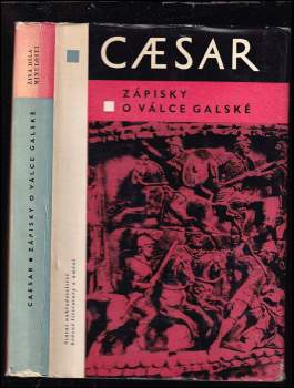 Zápisky o válce galské - Gaius Iulius Caesar (1964, Státní nakladatelství krásné literatury a umění) - ID: 799507