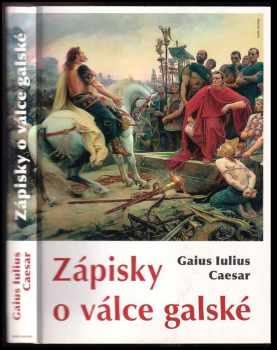 Gaius Iulius Caesar: Zápisky o válce galské