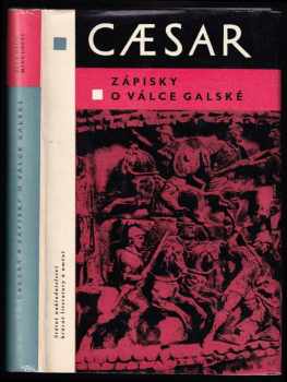 Zápisky o válce galské - Gaius Iulius Caesar (1964, Státní nakladatelství krásné literatury a umění) - ID: 144849