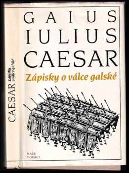 Gaius Iulius Caesar: Zápisky o válce galské