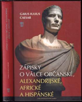 Gaius Iulius Caesar: Zápisky o válce občanské, alexandrijské, africké a hispánské