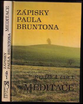 Zápisky Paula Bruntona : Meditace - Svazek 4., část 1