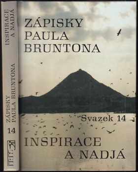 Paul Brunton: Zápisky Paula Bruntona : Svazek 14 – Inspirace a nadjá