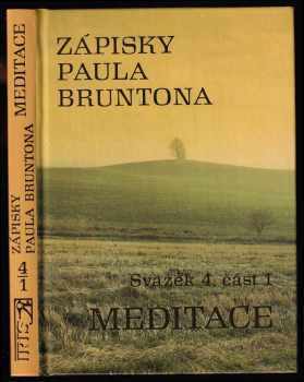 Zápisky Paula Bruntona 4, část 1: Meditace