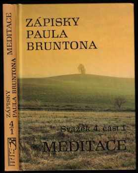 Zápisky Paula Bruntona : Svazek 4., část 1 - Meditace - Paul Brunton (1992, Iris) - ID: 836427