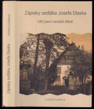 Zápisky sedláka Josefa Dlaska