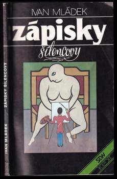 Ivan Mládek: Zápisky šílencovy