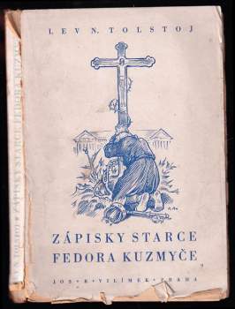 Lev Nikolajevič Tolstoj: Zápisky starce Fedora Kuzmyče a jiné povídky