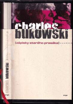 Charles Bukowski: Zápisky starého prasáka