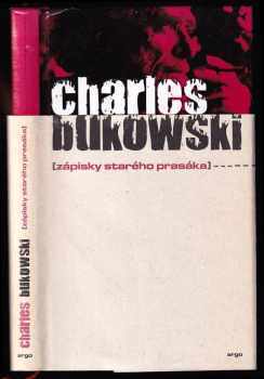 Charles Bukowski: Zápisky starého prasáka