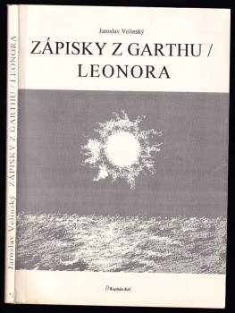 Jaroslav Velinský: Zápisky z Garthu ; Leonora - PODPIS JAROSLAV VELINSKÝ