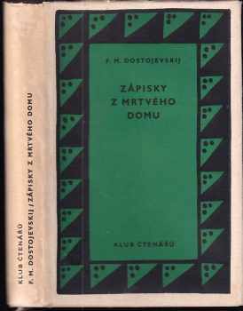 Zápisky z mrtvého domu - Fedor Michajlovič Dostojevskij (1958, Státní nakladatelství krásné literatury, hudby a umění) - ID: 112801