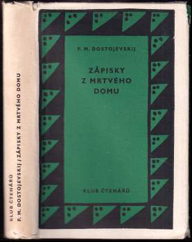 Zápisky z mrtvého domu - Fedor Michajlovič Dostojevskij (1958, Státní nakladatelství krásné literatury, hudby a umění) - ID: 812593