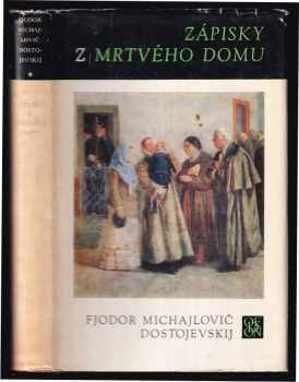 Fedor Michajlovič Dostojevskij: Zápisky z mrtvého domu