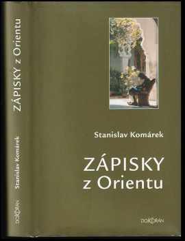 Stanislav Komárek: Zápisky z Orientu