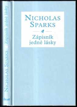 Zápisník jedné lásky - Nicholas Sparks (2013, Ikar) - ID: 721262