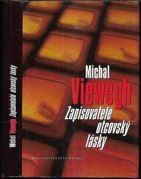 Zapisovatelé otcovský lásky - Michal Viewegh (1998, Petrov) - ID: 235888