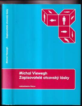 Zapisovatelé otcovský lásky - Michal Viewegh (2003, Petrov) - ID: 601699