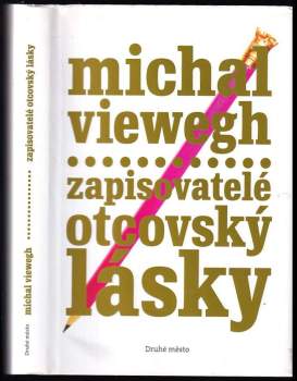 Zapisovatelé otcovský lásky - Michal Viewegh (2008, Druhé město) - ID: 1255849