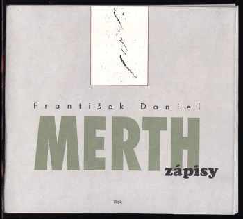 František Daniel Merth: Zápisy