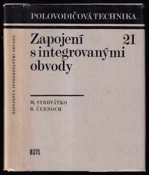 Zapojení s integrovanými obvody - Milan Syrovátko, Boleslav Černoch (1975, Státní nakladatelství technické literatury) - ID: 137812