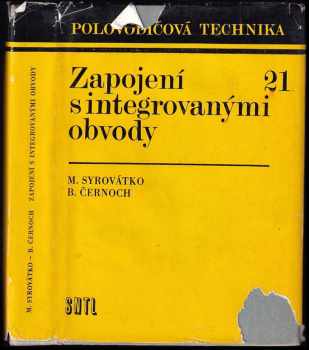 Zapojení s integrovanými obvody - Milan Syrovátko, Boleslav Černoch (1984, Státní nakladatelství technické literatury) - ID: 723646