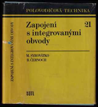 Zapojení s integrovanými obvody - Milan Syrovátko, Boleslav Černoch (1987, Státní nakladatelství technické literatury) - ID: 454051