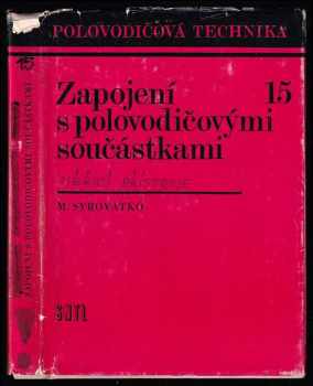 Zapojení s polovodičovými součástkami - Milan Syrovátko (1980, Státní nakladatelství technické literatury) - ID: 523271
