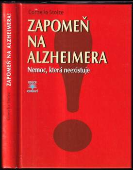 Cornelia Stolze: Zapomeň na Alzheimera!