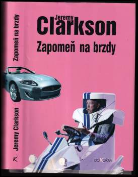 Jeremy Clarkson: Zapomeň na brzdy