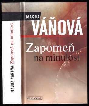 Magda Váňová: Zapomeň na minulost