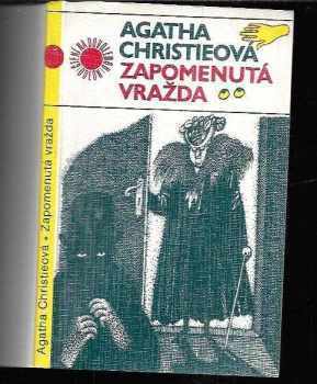 Agatha Christie: Zapomenutá vražda : poslední případ slečny Marplové