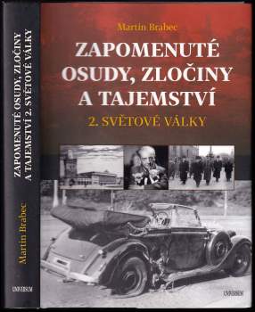 Zapomenuté osudy, zločiny a tajemství 2. světové války