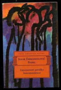 Isaak Emmanuilovič Babel': Zapomenuté povídky ; Korespondence