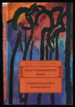 Zapomenuté povídky ; Korespondence - Isaak Emmanuilovič Babel' (1996, Aurora) - ID: 641845