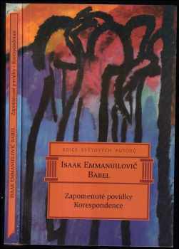 Zapomenuté povídky ; : Korespondence - Isaak Emmanuilovič Babel' (1996, Aurora) - ID: 366224