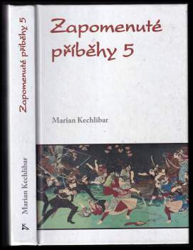 Marian Kechlibar: Zapomenuté příběhy