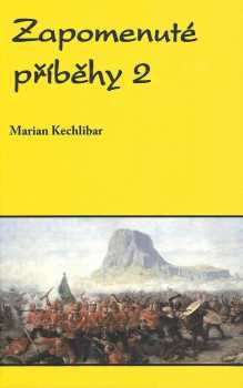 Marian Kechlibar: Zapomenuté příběhy