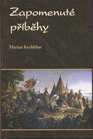 Marian Kechlibar: Zapomenuté příběhy