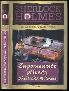 Arthur Conan Doyle: Zapomenuté případy Sherlocka Holmese