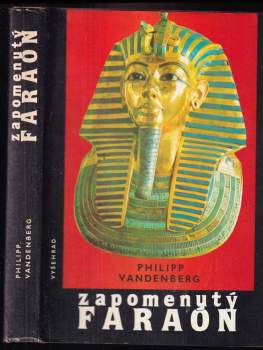 Zapomenutý faraón : objev Tutanchamonova hrobu - největší dobrodružství archeologie