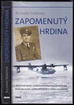 Richard Sobotka: Zapomenutý hrdina