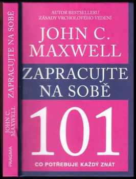 John C Maxwell: Zapracujte na sobě 101