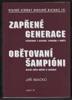 Zapřené generace : vyškrtnuti z kroniky, vymazáni z paměti - 1. díl