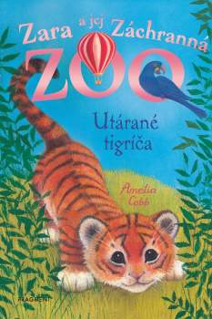 Zara a jej Záchranná zoo - Utárané tigríča